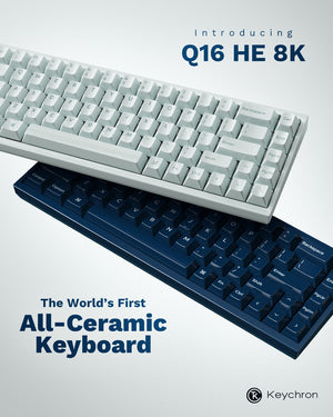 Keychron Q16 HE Magnetic Ceramic 8K Keyboard MKKYAAJRGA |0|